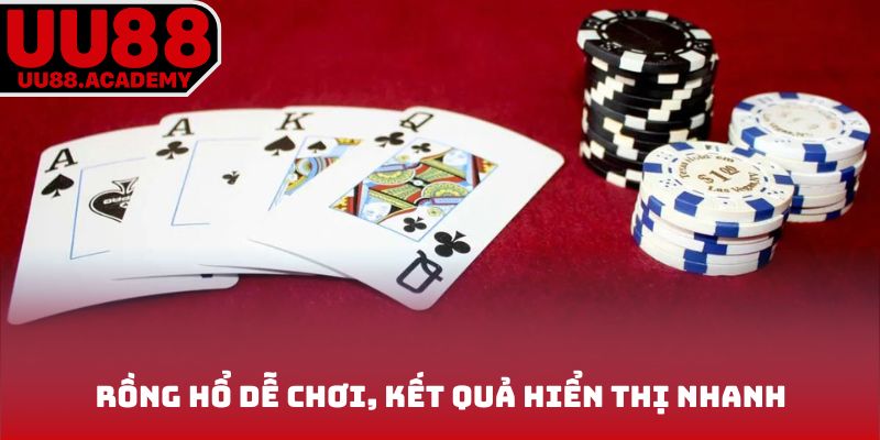 Rồng Hổ dễ chơi, kết quả hiển thị nhanh