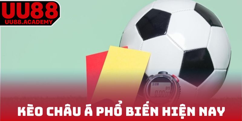 Kèo châu Á phổ biến hiện nay