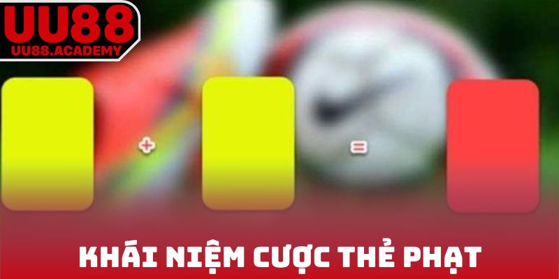 Khái niệm cược thẻ phạt
