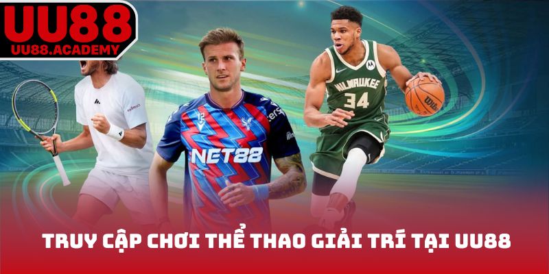 Truy cập chơi thể thao giải trí tại địa chỉ