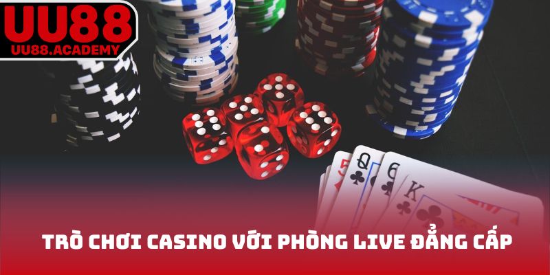 Trò chơi Casino với phòng live đẳng cấp